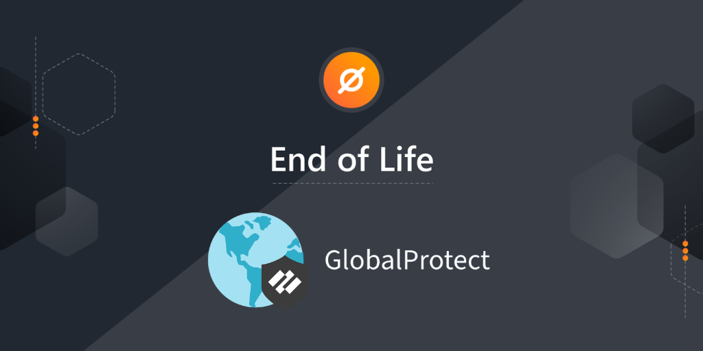 GlobalProtect End of Life featured Image