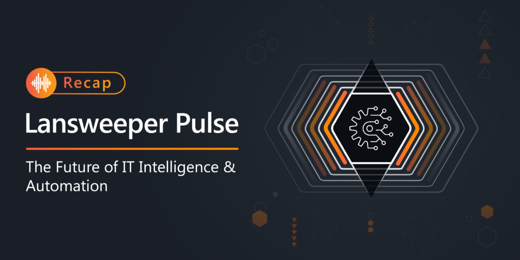 March 2025 Edition - Lansweeper Pulse: The Future of IT Intelligence and Automation