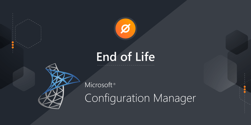 Microsoft configuration manager EOL featured image