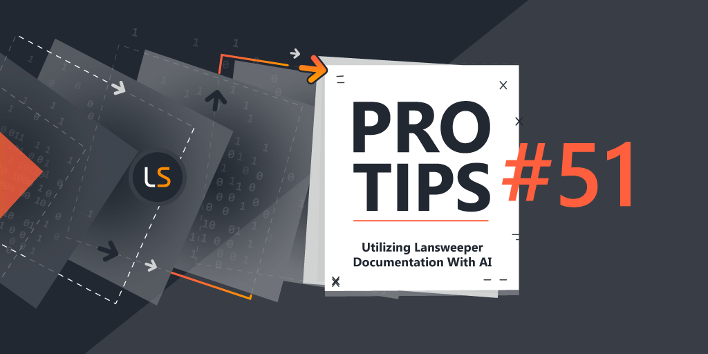 Pro tip 51 - Lansweeper Documentation and AI