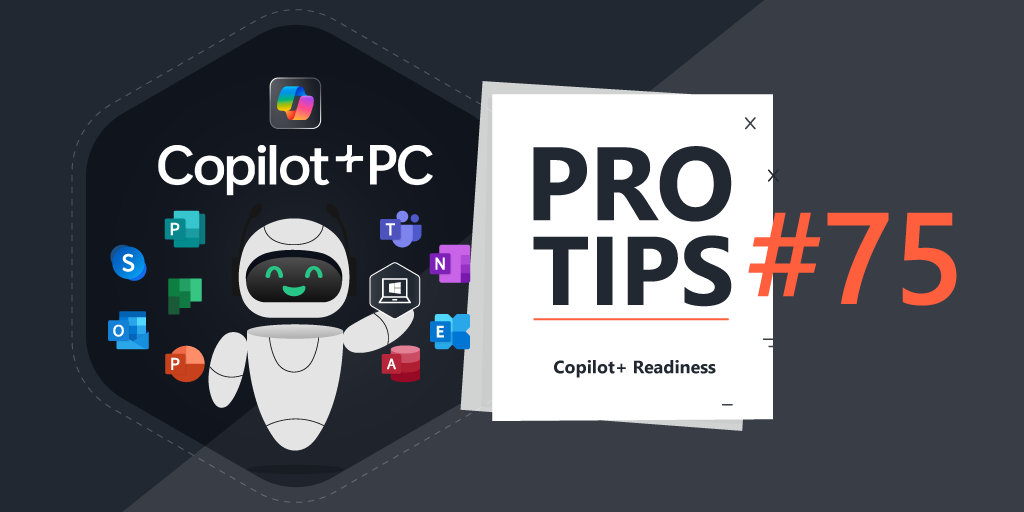 ProTips-#75-Copilot+-Readiness