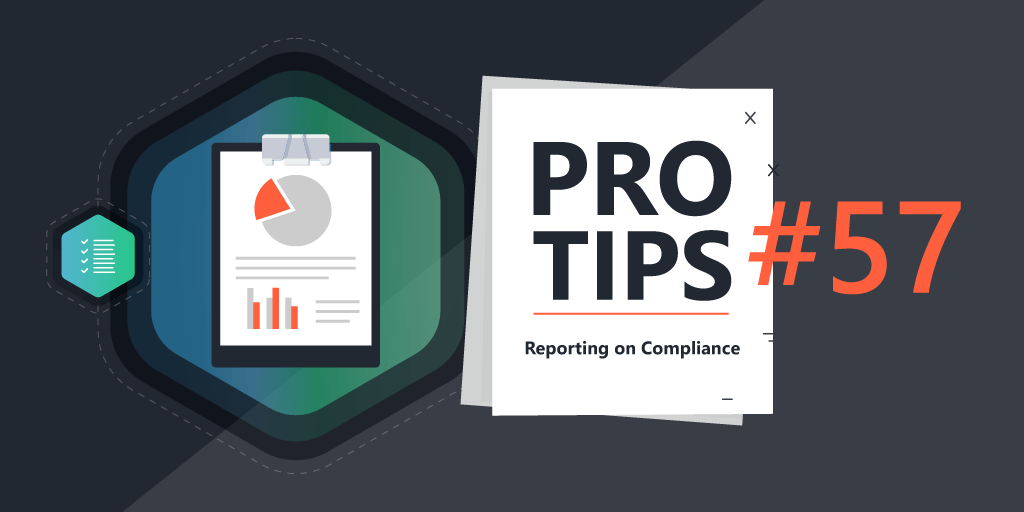 ProTips#57-Reporting-on-Compliance