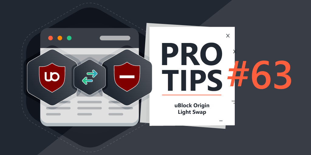 ProTips#63-uBlock-Origin-Light-Swap